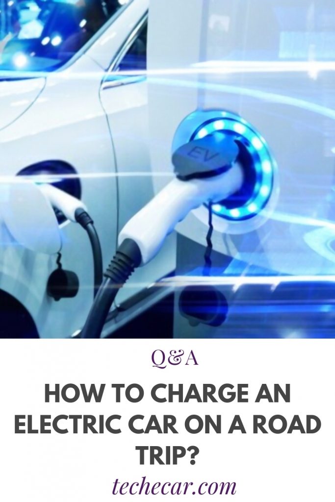 How To Charge An Electric Car On A Road Trip