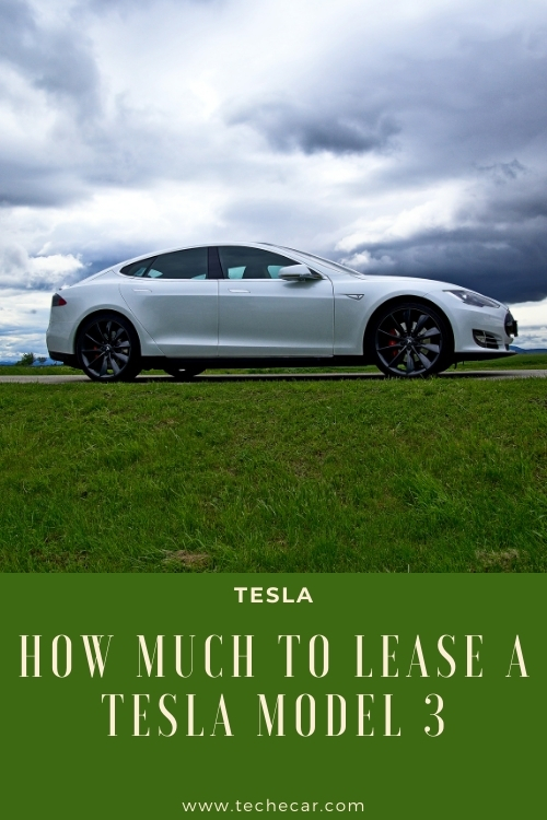 How Much To Lease A Tesla Model 3? » TECHECAR